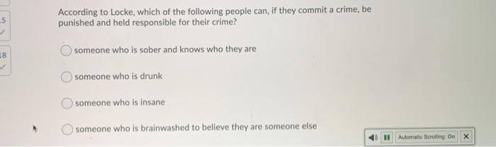 5 According to Locke, which of the following people can, if they commit a crime, be punished and held responsible for their c