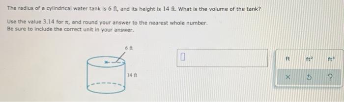 Solved The radius of a cylindrical water tank is 6 ft, and | Chegg.com