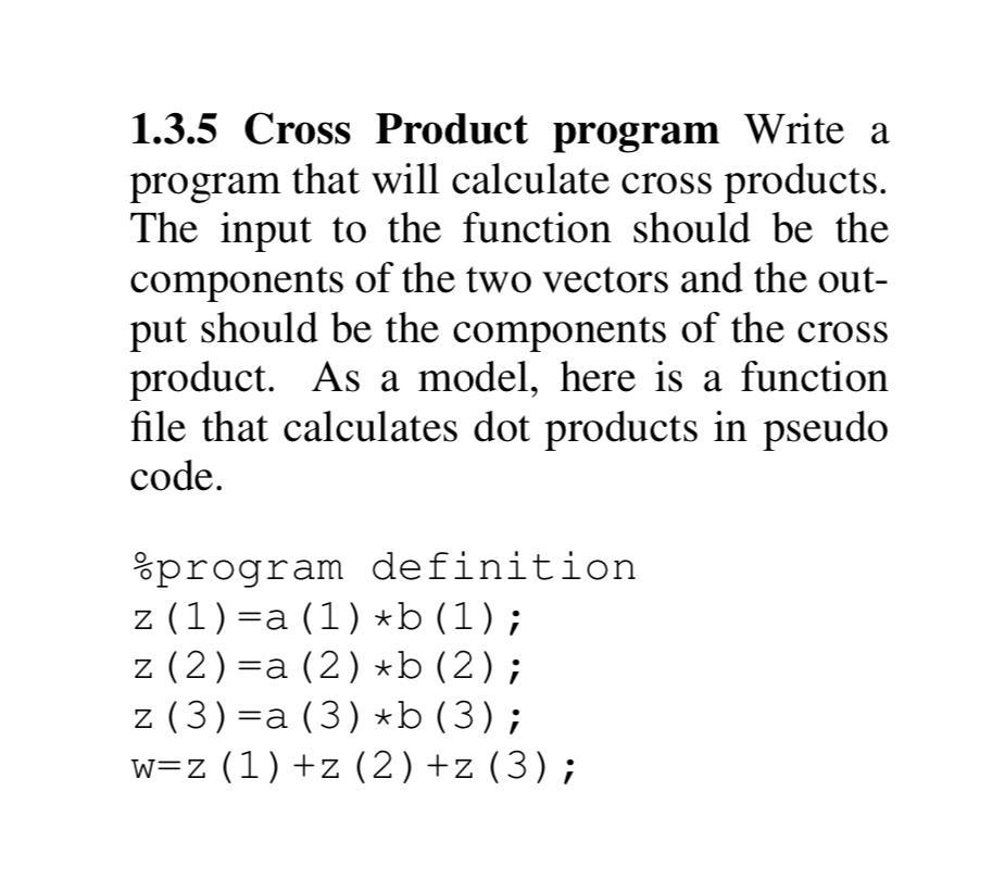 Solved 1.3.5 ﻿Cross Product program Write a program that | Chegg.com
