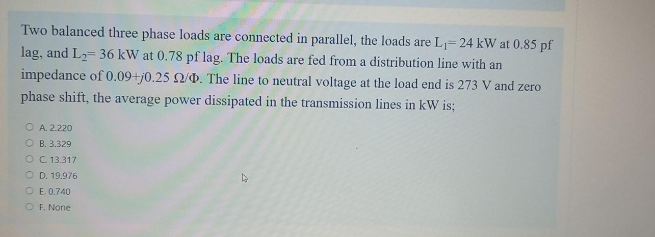 Solved Two balanced three phase loads are connected in | Chegg.com