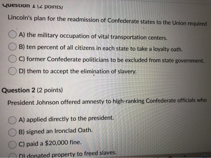 Solved Question 1 (2 points) Lincoln's plan for the | Chegg.com