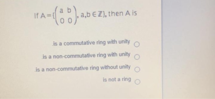 Slink viool Buitenland Solved is a commutative ring with unity O If A={ a,b EZ), | Chegg.com