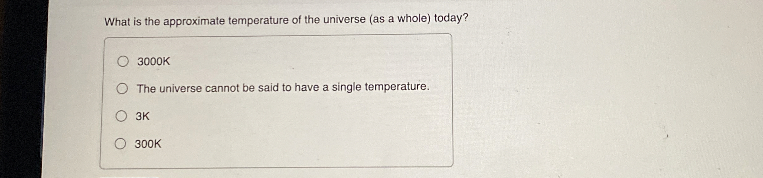 Solved What is the approximate temperature of the universe | Chegg.com