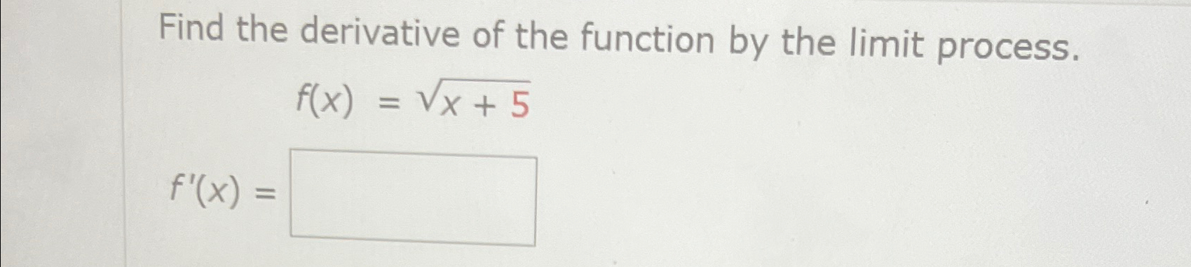 Solved Find the derivative of the function by the limit | Chegg.com