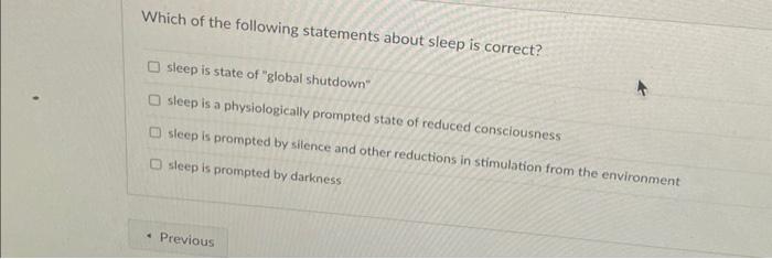 Solved Which of the following statements about sleep is | Chegg.com