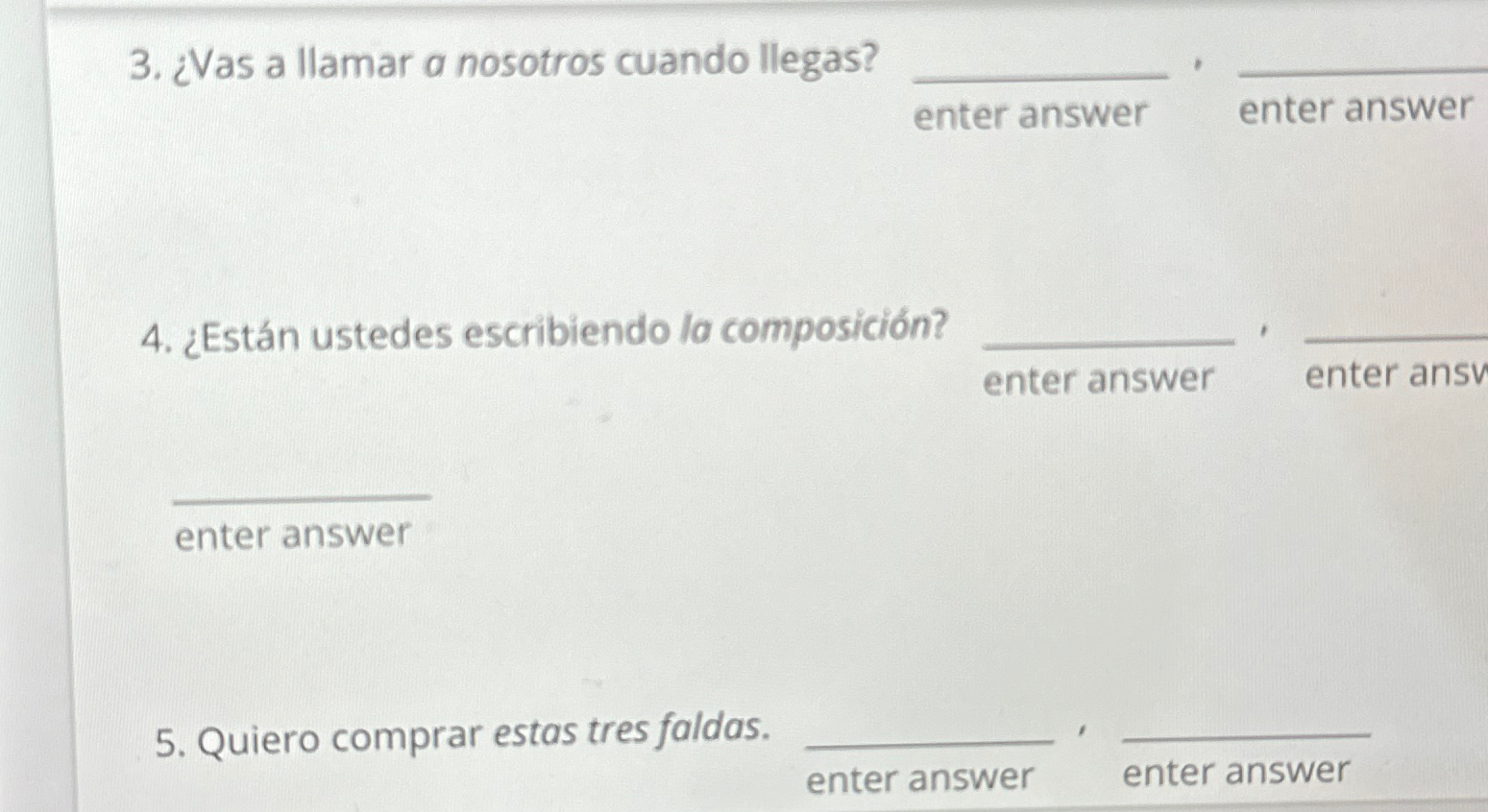 Solved ¿Vas a llamar a nosotros cuando llegas?enter answer | Chegg.com