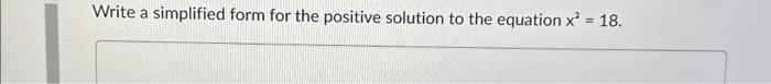 solved-write-a-simplified-form-for-the-positive-solution-to-chegg