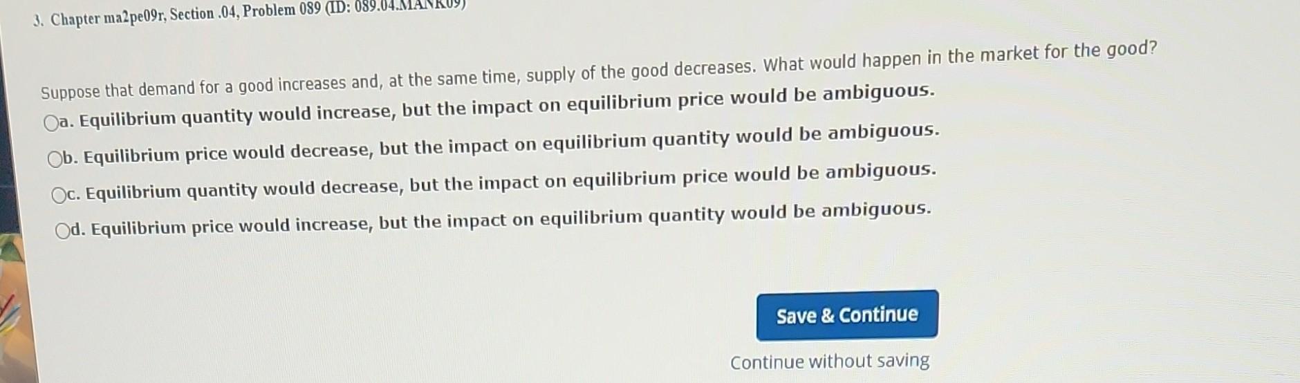 Solved Suppose that demand for a good increases and, at the | Chegg.com