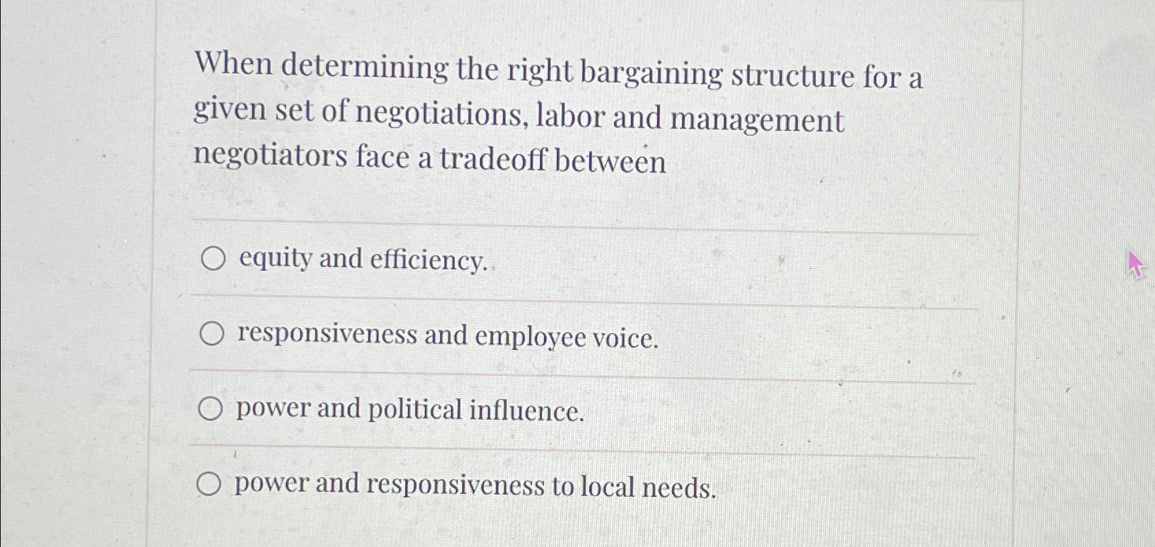 Solved When determining the right bargaining structure for a | Chegg.com