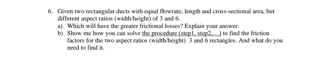 Solved Given Two Rectangular Ducts With Equal Flowrate Chegg Solved Given Two Rectangular Ducts With Equal Flowrate Chegg
