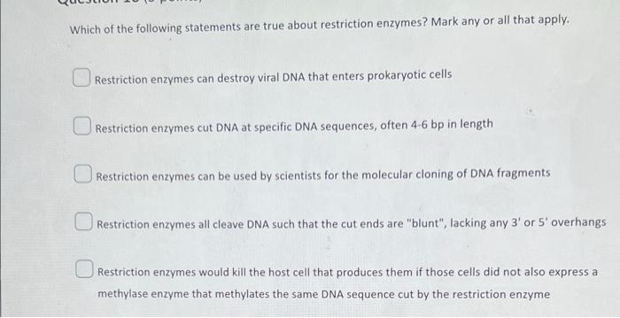 which of the following statements concerning restriction enzymes is true