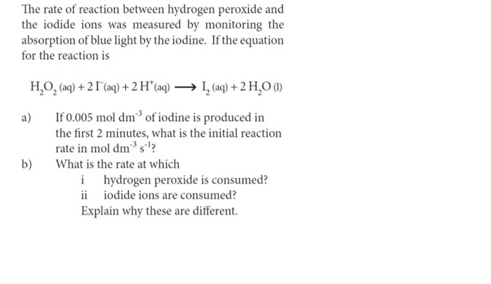 order of reaction between hydrogen peroxide and iodide ions order of reaction with respect to iodide ions