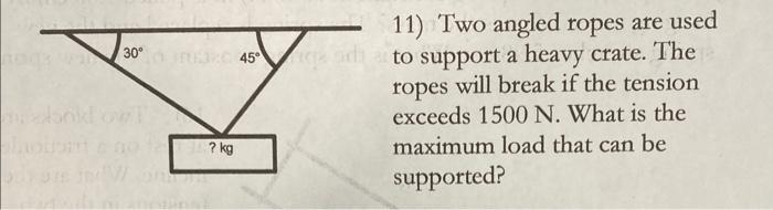 Solved 11) Two angled ropes are used to support a heavy | Chegg.com