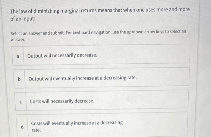 Solved The law of diminishing marginal returns means that | Chegg.com