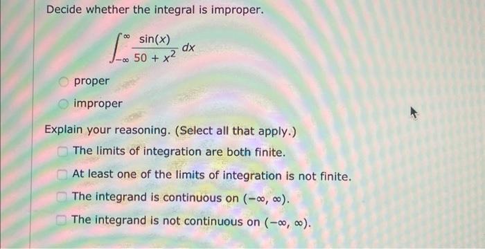 Solved Decide Whether The Integral Is Improper. | Chegg.com