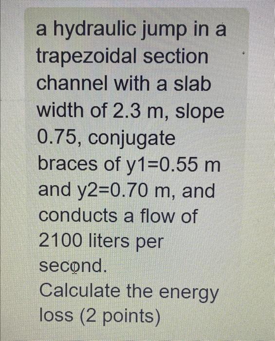 Solved a hydraulic jump in a trapezoidal section channel