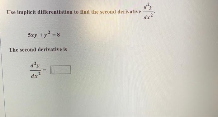 Solved dy Use implicit differentiation to find the second | Chegg.com