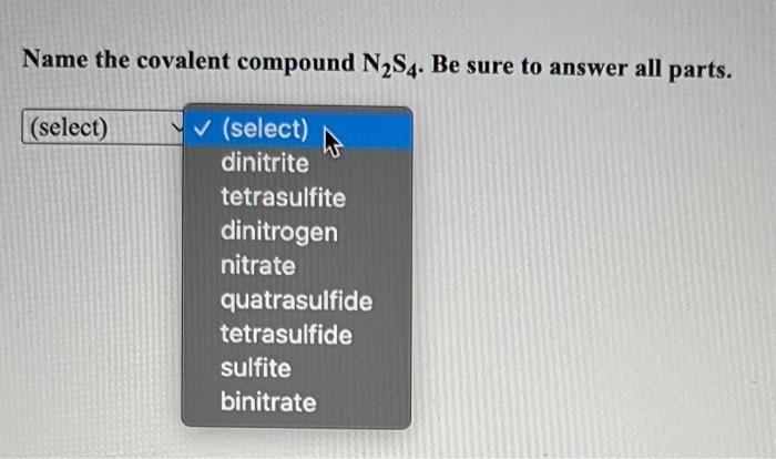 Solved Name the covalent compound N2 S4. Be sure to answer | Chegg.com