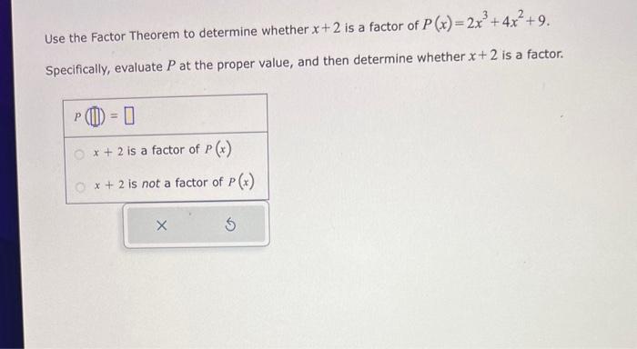 Solved Use the Factor Theorem to determine whether x+2 is a | Chegg.com