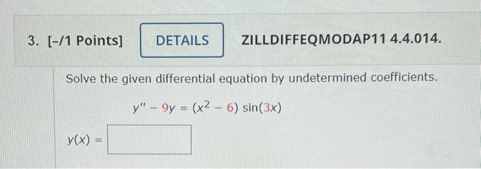 Solved /1 Points] ZILLDIFFEQMODAP11 4.4.014. Solve The Given | Chegg.com