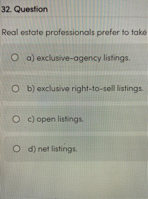 Solved 32. Question Real estate professionals prefer to také
