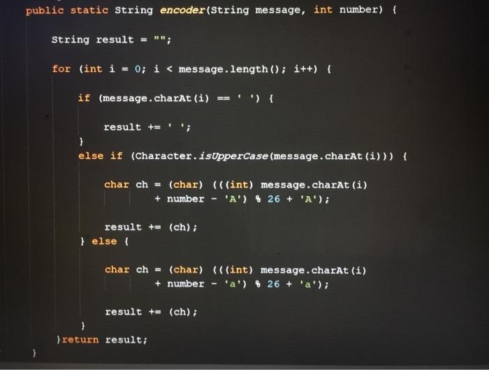 Solved public static string encoder (String message, int | Chegg.com