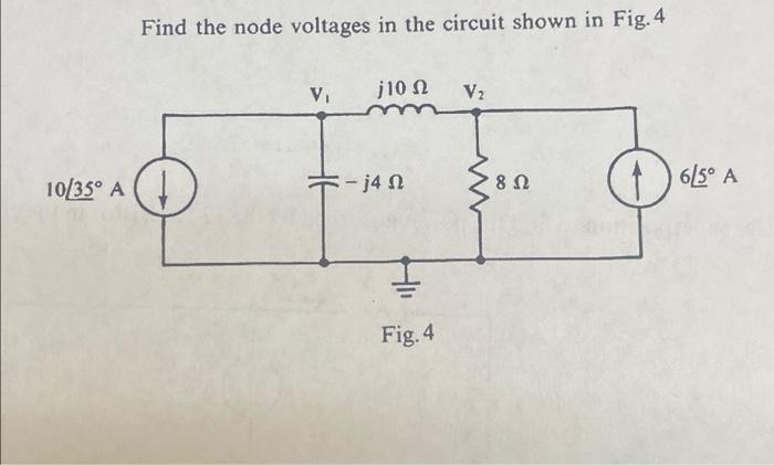 Solved Find the node voltages in the circuit shown in Fig. 4 | Chegg.com