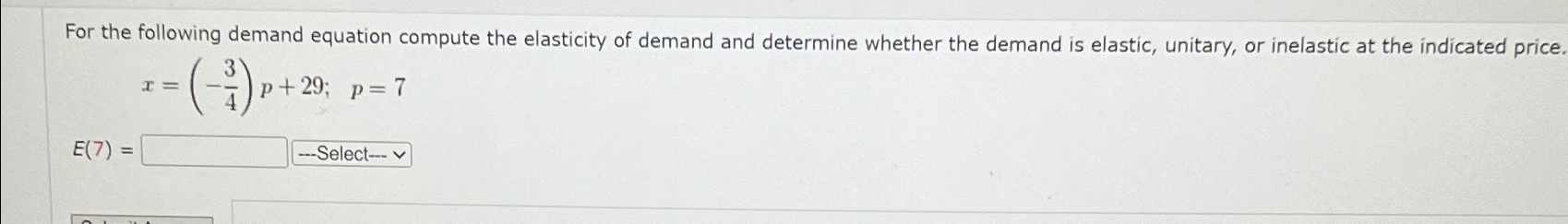 Solved For the following demand equation compute the | Chegg.com