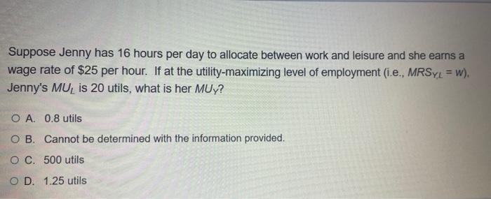 Solved Suppose Jenny has 16 hours per day to allocate | Chegg.com