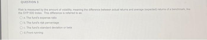 Solved QUESTION 3 Risk is measured by the amount of | Chegg.com