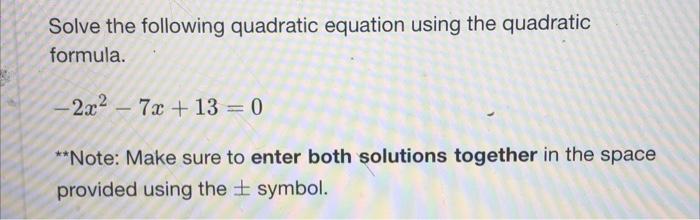Solved Solve the following quadratic equation using the | Chegg.com