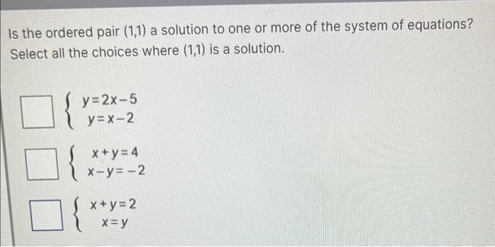 Solved Is the ordered pair (1,1) a solution to one or more | Chegg.com