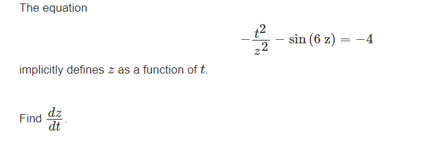 Solved The equation-t2z2-sin(6z)=-4implicitly defines z ﻿as | Chegg.com