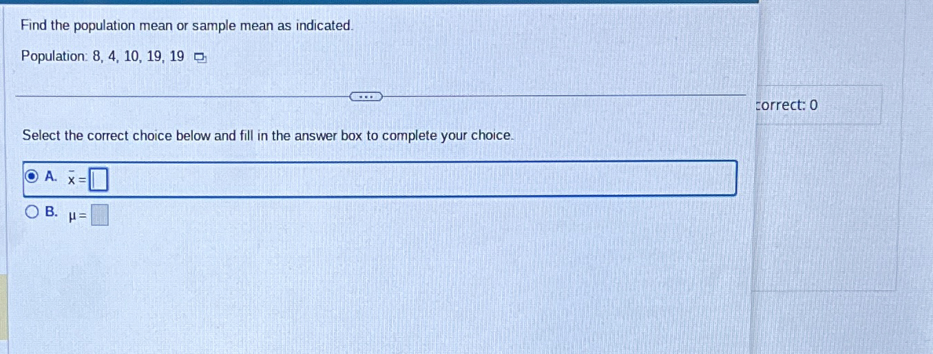Solved Find the population mean or sample mean as | Chegg.com