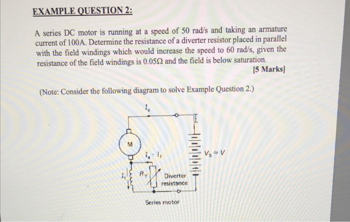 Solved EXAMPLE QUESTION 2: A series DC motor is running at a | Chegg.com