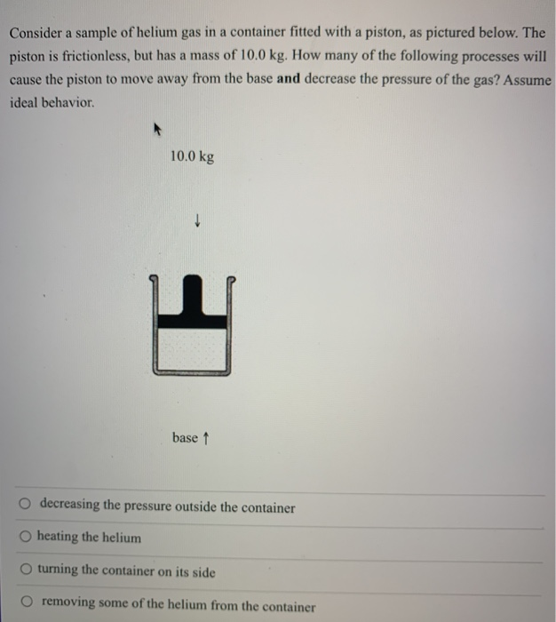 Solved Consider a sample of helium gas in a container fitted | Chegg.com