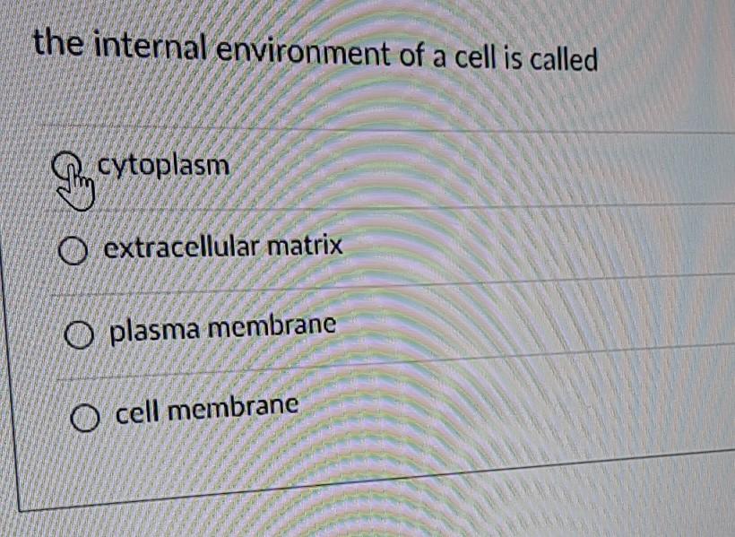 Solved the internal environment of a cell is called D, | Chegg.com