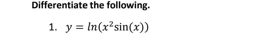 Solved Differentiate The Following 1 Y Ln X2sin X