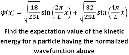 Solved Find the expectation value of the kinetic energy for | Chegg.com