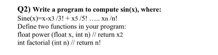 Q2) Write a program to compute sin(x), where: Sine | Chegg.com