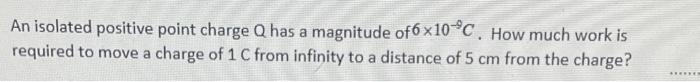 Solved An isolated positive point charge Q has a magnitude | Chegg.com