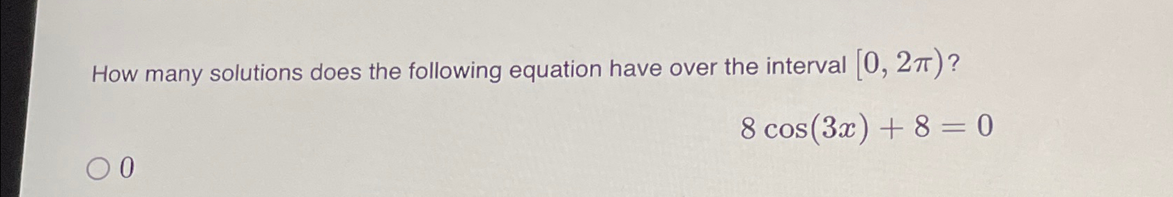 Solved How many solutions does the following equation have | Chegg.com