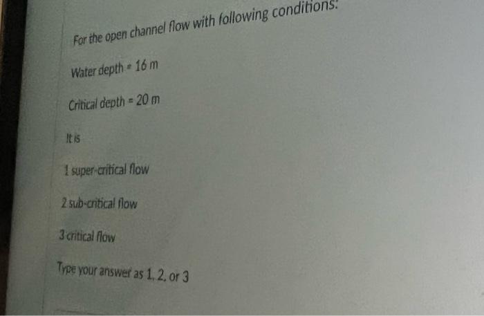 Solved For the open channel flow with following conditions: | Chegg.com