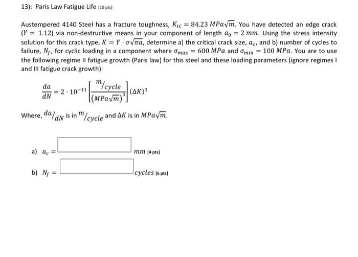 Solved 13): Paris Law Fatigue Life 110 pts) Austempered 4140 | Chegg.com