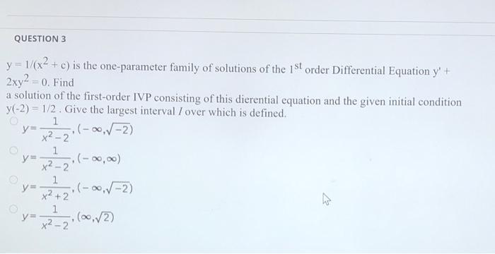 Solved QUESTION 3 y = 1/(x2 + c) is the one-parameter family | Chegg.com