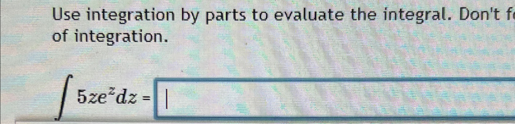 Solved Use integration by parts to evaluate the integral. | Chegg.com