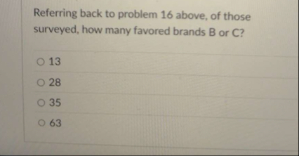 Referring back to problem 16 ﻿above, of those | Chegg.com