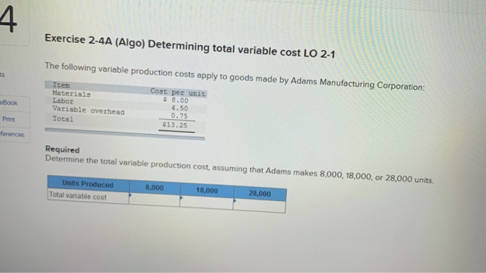 solved when total variable costs decrease, the... Solved Exercise 2-4A (Algo) Determining total variable cost | Chegg.com