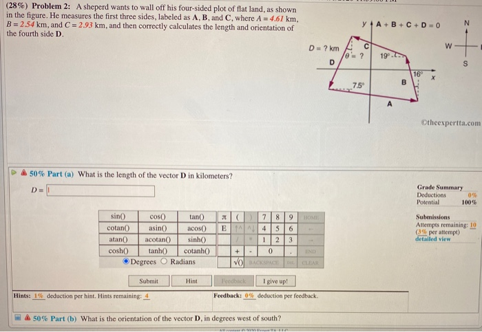 Solved (28%) Problem 2: A sheperd wants to wall off his | Chegg.com