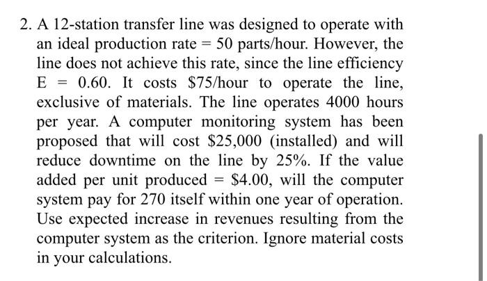 Solved 2. A 12-station transfer line was designed to operate | Chegg.com